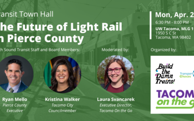 Transit Town Hall: The Future of Light Rail in Tacoma April 27!