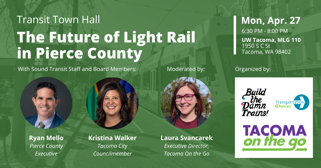 Transit Town Hall: The Future of Light Rail in Tacoma April 27!