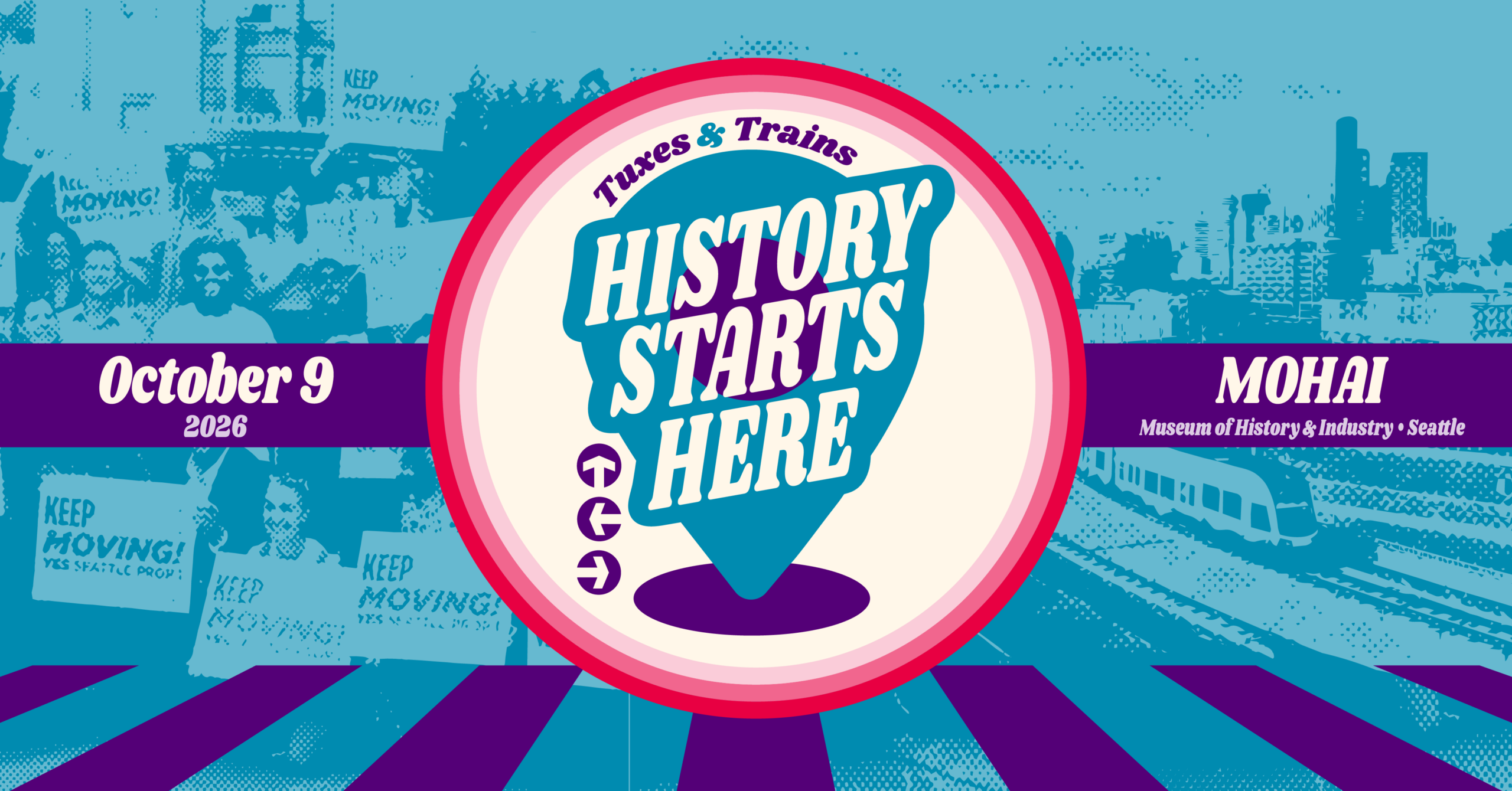 The text "History Starts Here" is embedded in a location pin graphic with "Tuxes & Trains" across the top. In the background are screened back images of people holding campaign signs and a Link light rail train.
